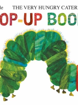The Very Hungry Caterpillar: A Pop-Up Book