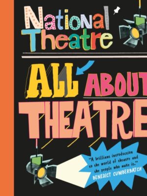 National Theatre: All About Theatre