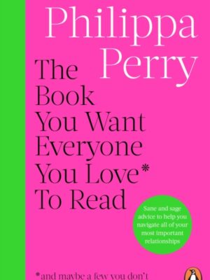 The Book You Want Everyone You Love To Read