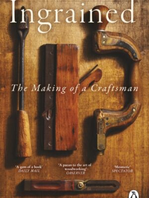 Ingrained: The making of a craftsman
