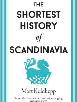 The Shortest History of Scandinavia