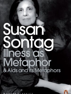 Illness as Metaphor and AIDS and Its Metaphors