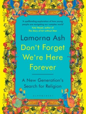 Don't Forget We're Here Forever