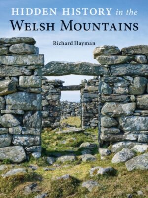 Hidden History in the Welsh Mountains