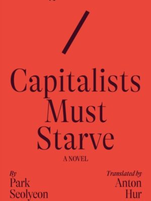 Capitalists Must Starve
