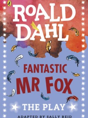 Fantastic Mr Fox: The Play