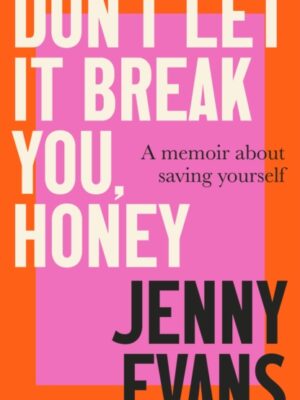 Don't Let it Break You, Honey