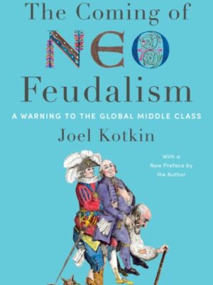 The Coming of Neo-Feudalism