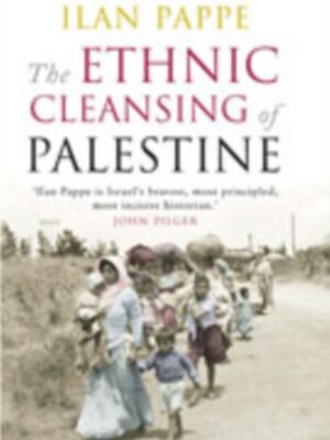 The Ethnic Cleansing of Palestine