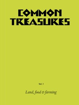 Common Treasures Book One: Land, Food and Farming