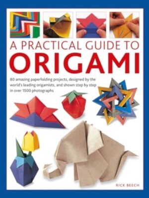 Origami, A Practical Guide