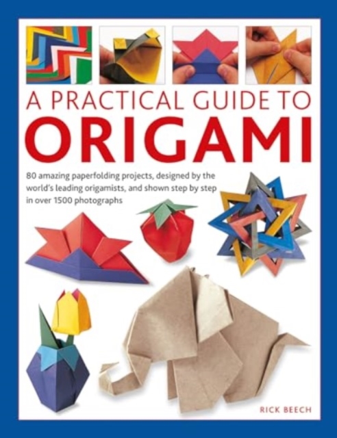 Origami, A Practical Guide