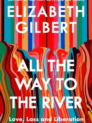 All the Way to the River