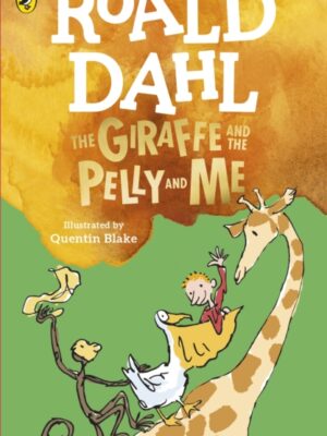 The Giraffe and the Pelly and Me