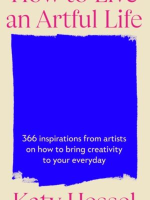 How To Live An Artful Life