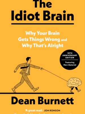 The Idiot Brain