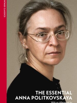 The Essential Anna Politkovskaya
