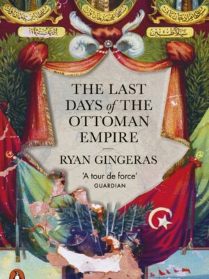 The Last Days of the Ottoman Empire