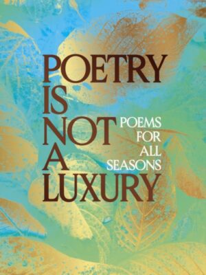 Poetry Is Not a Luxury