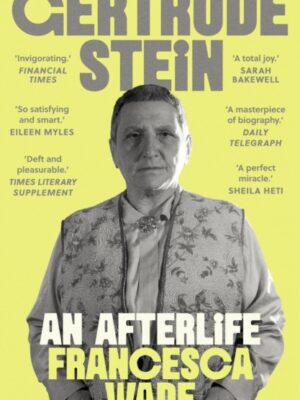 Gertrude Stein : An Afterlife