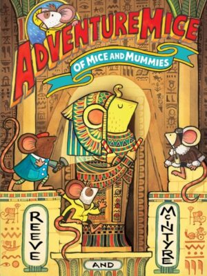 Adventuremice: Of Mice and Mummies