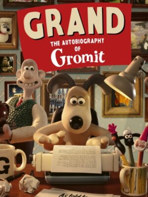 Grand: The Autobiography of Gromit